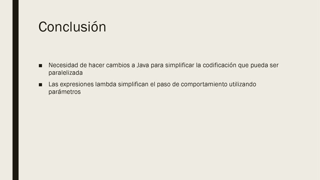 Conclusión Necesidad de hacer cambios a Java para simplificar la codificación que pueda ser paralelizada.