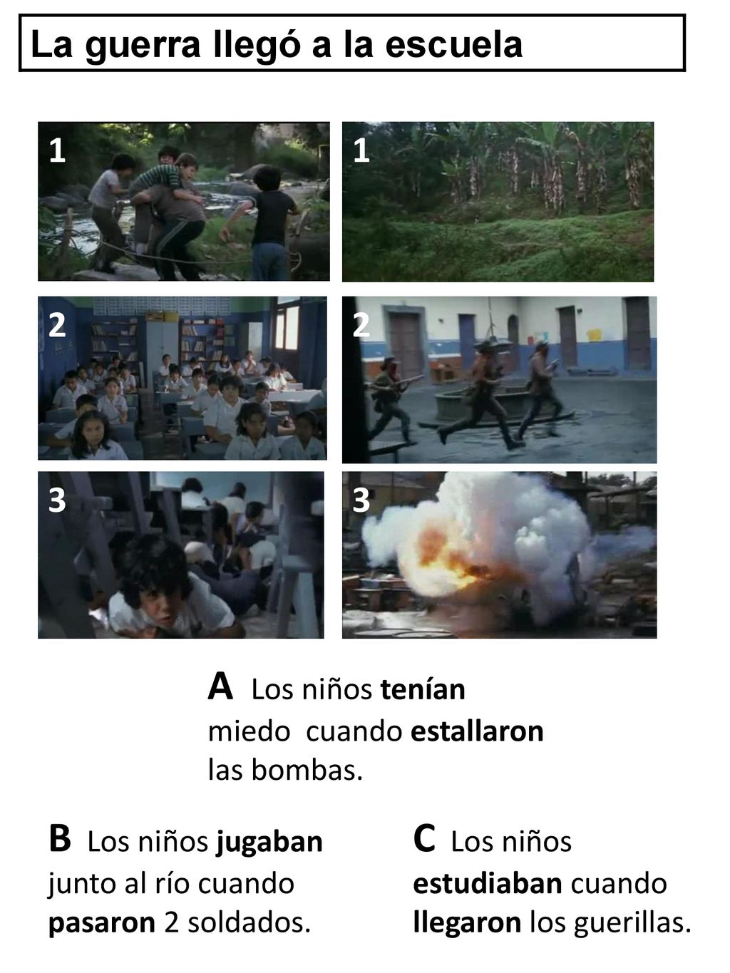A Los niños tenían miedo cuando estallaron las bombas.
