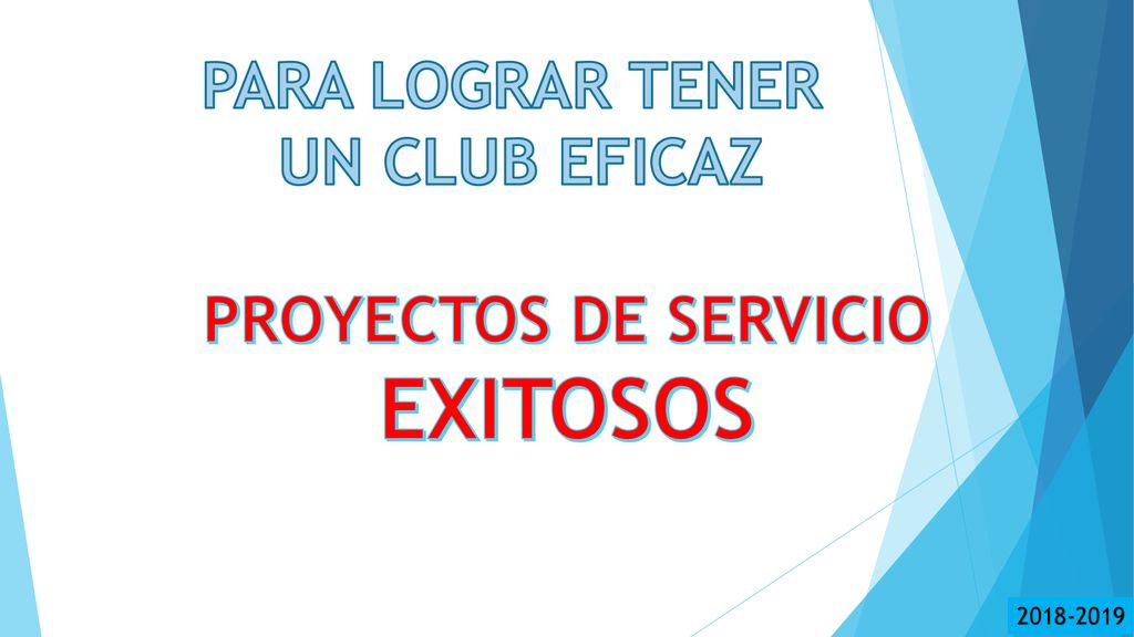 EXITOSOS PARA LOGRAR TENER UN CLUB EFICAZ PROYECTOS DE SERVICIO