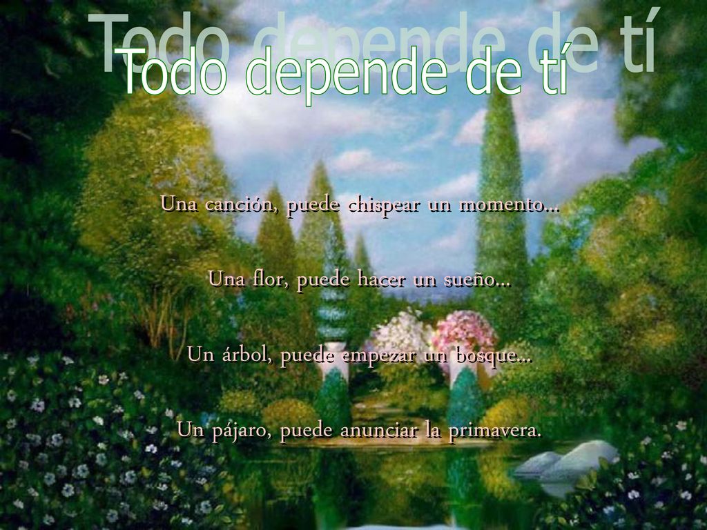 Todo depende de tí Una canción, puede chispear un momento...