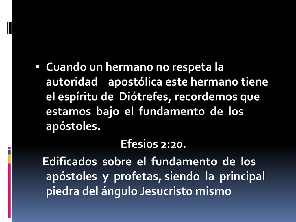 Cuando un hermano no respeta la autoridad apostólica este hermano tiene el espíritu de Diótrefes, recordemos que estamos bajo el fundamento de los apóstoles.