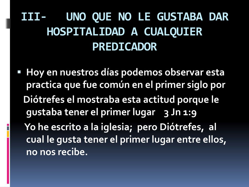 III- UNO QUE NO LE GUSTABA DAR HOSPITALIDAD A CUALQUIER PREDICADOR