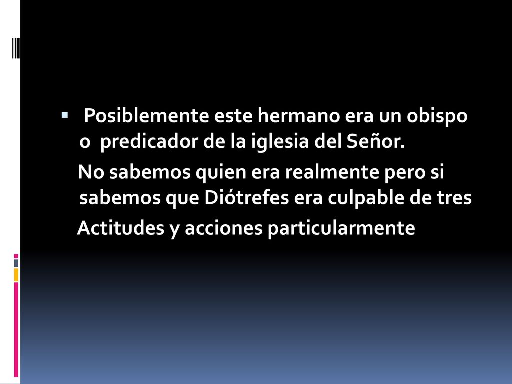 Posiblemente este hermano era un obispo o predicador de la iglesia del Señor.