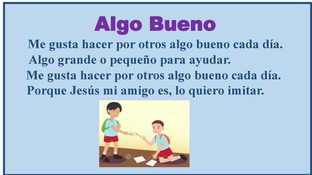 Me gusta hacer por otros algo bueno cada día.