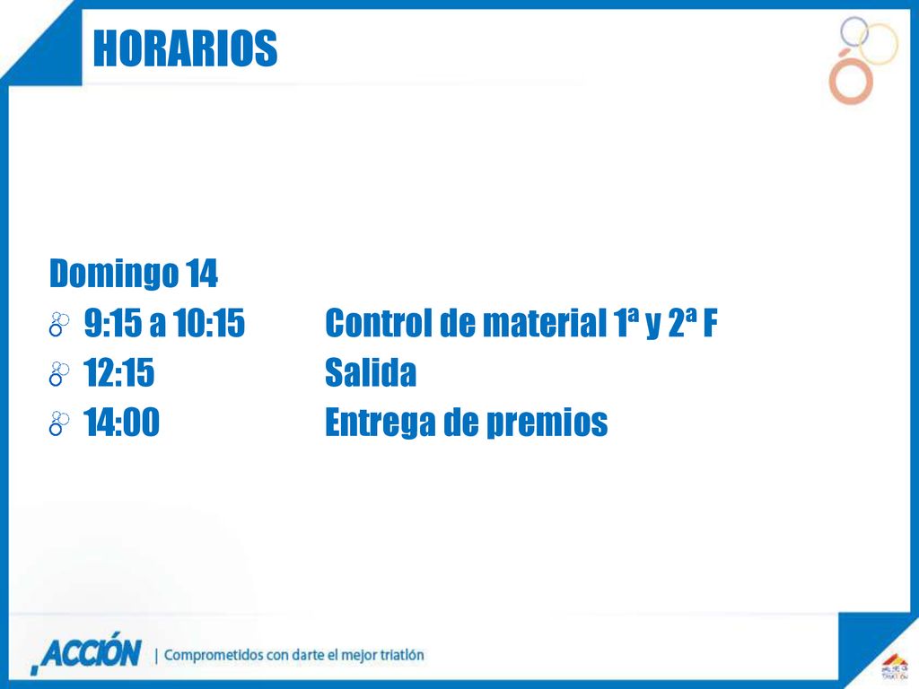 HORARIOs Domingo 14 9:15 a 10:15 Control de material 1ª y 2ª F