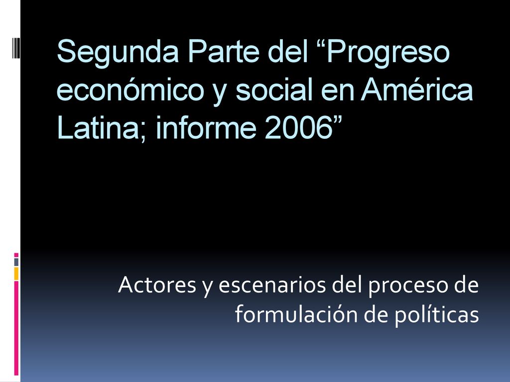 Segunda Parte del Progreso económico y social en América Latina; informe 2006