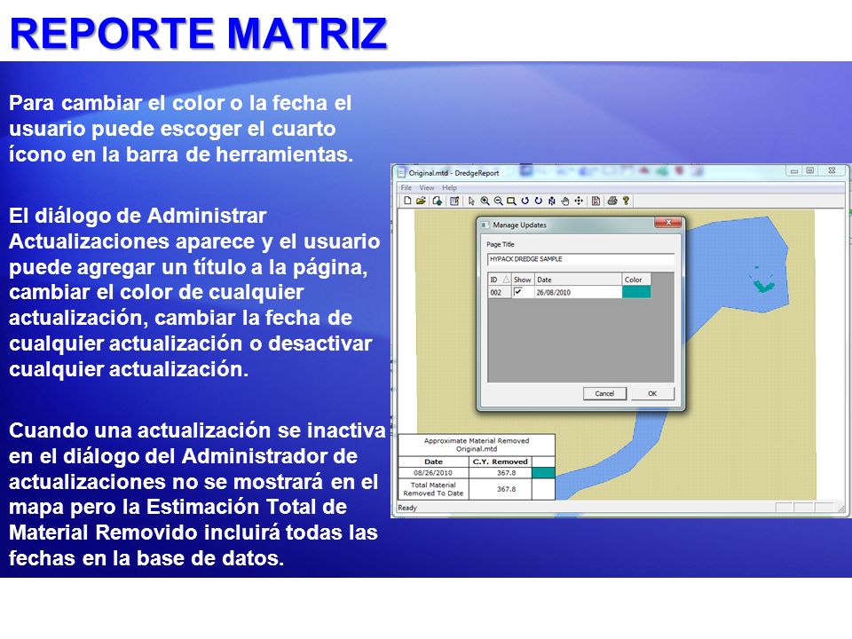 REPORTE MATRIZ Para cambiar el color o la fecha el usuario puede escoger el cuarto ícono en la barra de herramientas.