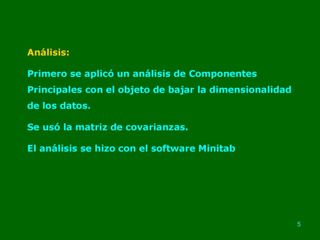 Análisis: Primero se aplicó un análisis de Componentes Principales con el objeto de bajar la dimensionalidad de los datos.