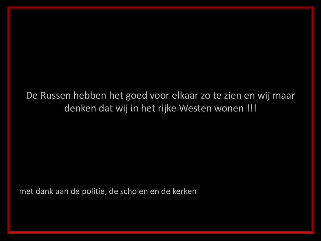De Russen hebben het goed voor elkaar zo te zien en wij maar denken dat wij in het rijke Westen wonen !!!