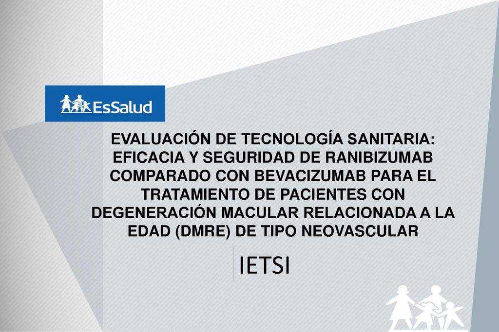 EVALUACIÓN DE TECNOLOGÍA SANITARIA: EFICACIA Y SEGURIDAD DE RANIBIZUMAB COMPARADO CON BEVACIZUMAB PARA EL TRATAMIENTO DE PACIENTES CON DEGENERACIÓN MACULAR RELACIONADA A LA EDAD (DMRE) DE TIPO NEOVASCULAR