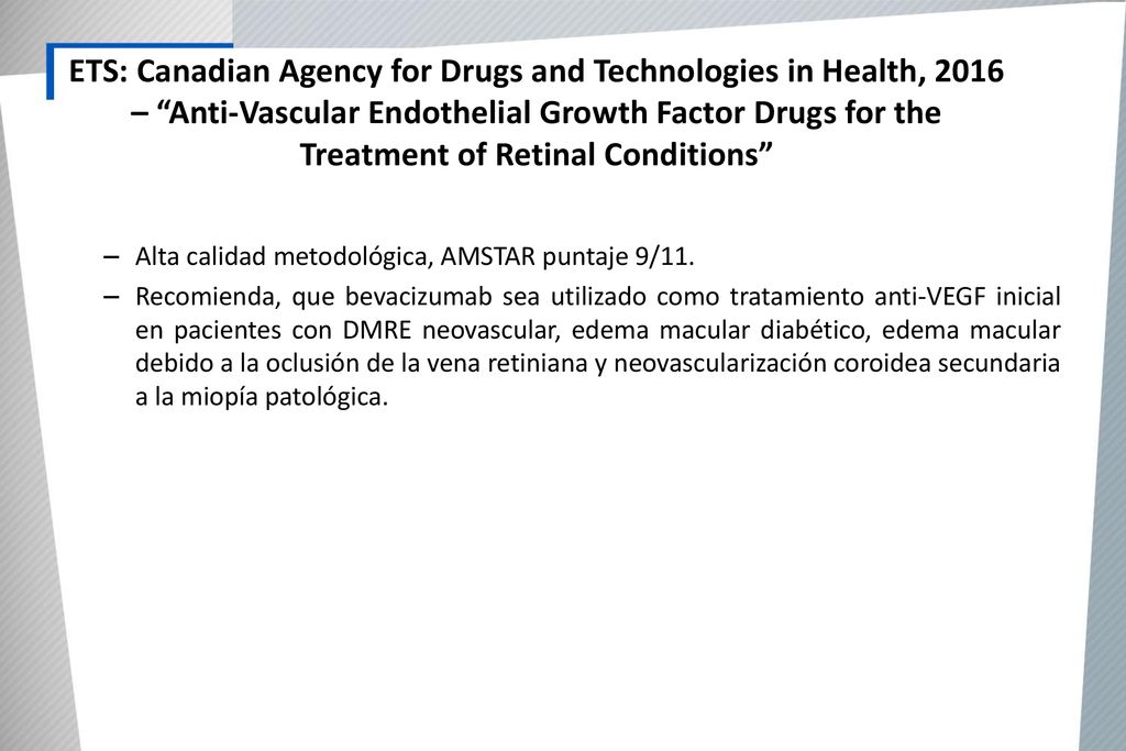 ETS: Canadian Agency for Drugs and Technologies in Health, 2016 – Anti-Vascular Endothelial Growth Factor Drugs for the Treatment of Retinal Conditions