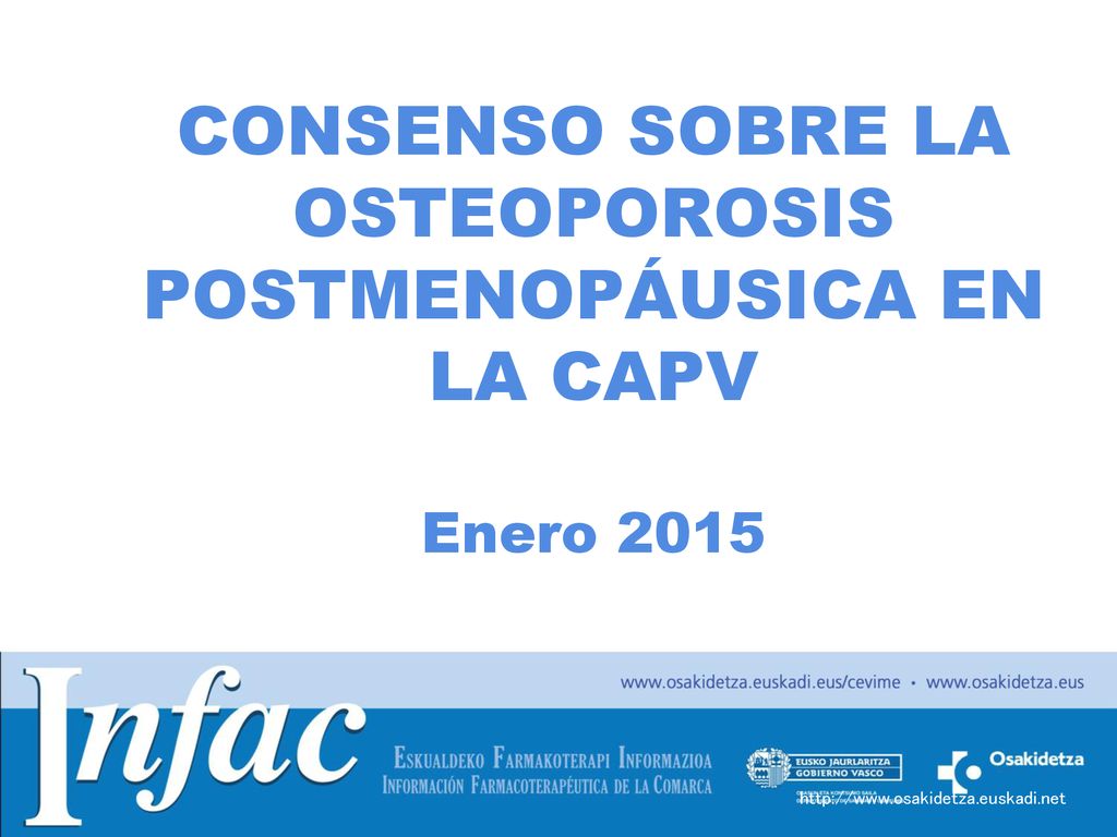 CONSENSO SOBRE LA OSTEOPOROSIS POSTMENOPÁUSICA EN LA CAPV Enero 2015