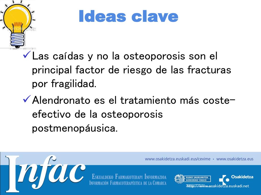 Ideas clave Las caídas y no la osteoporosis son el principal factor de riesgo de las fracturas por fragilidad.