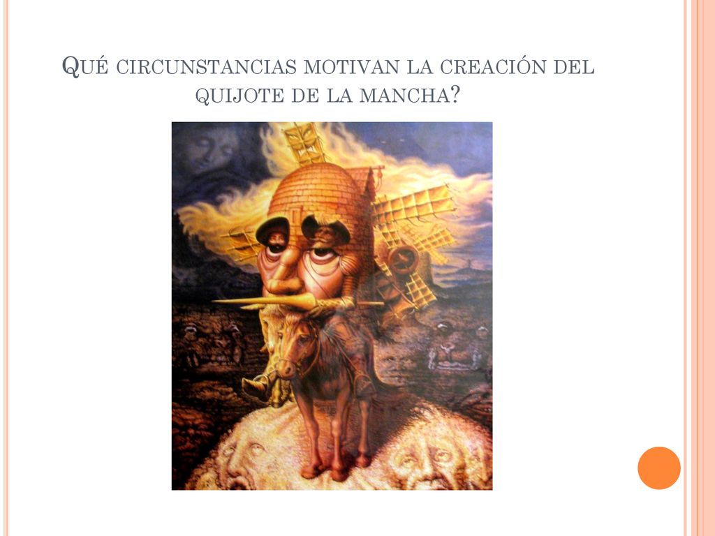 Qué circunstancias motivan la creación del quijote de la mancha