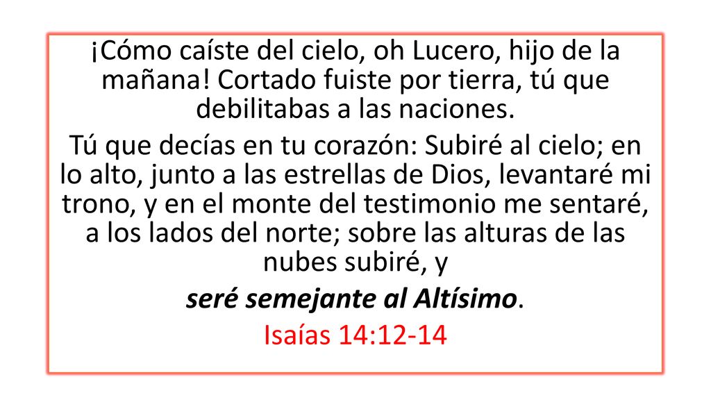 ¡Cómo caíste del cielo, oh Lucero, hijo de la mañana