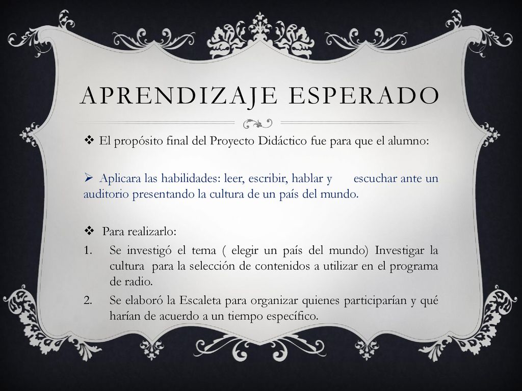 APRENDIZAJE ESPERADO El propósito final del Proyecto Didáctico fue para que el alumno: