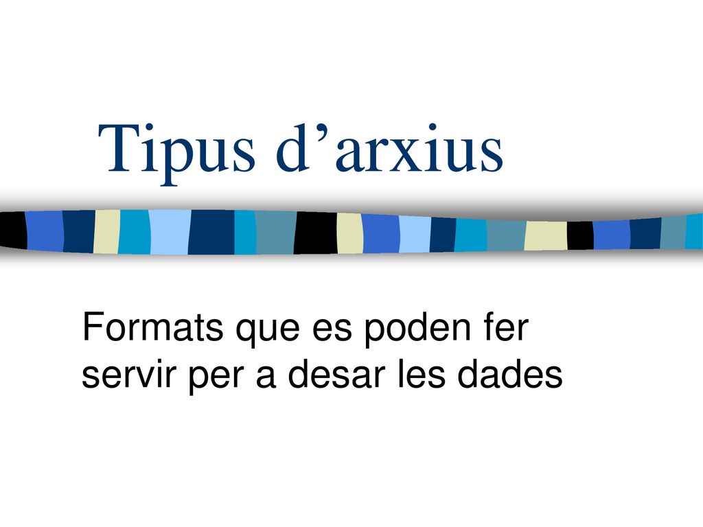 Formats que es poden fer servir per a desar les dades