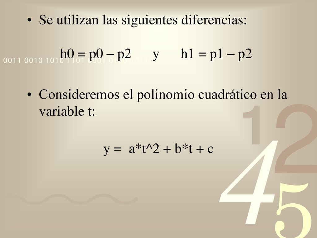 Se utilizan las siguientes diferencias: h0 = p0 – p2 y h1 = p1 – p2