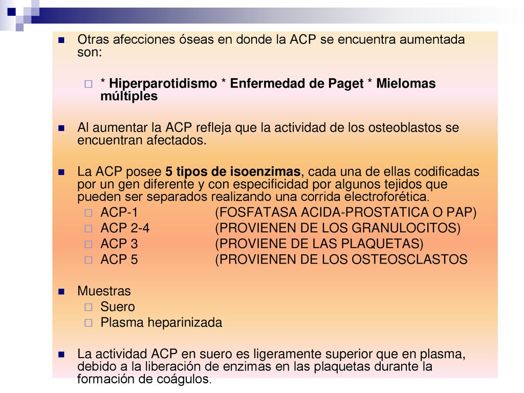 Otras afecciones óseas en donde la ACP se encuentra aumentada son:
