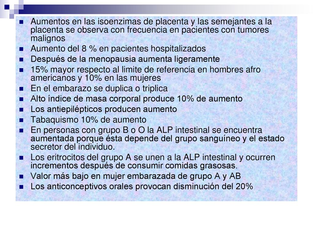 Aumentos en las isoenzimas de placenta y las semejantes a la placenta se observa con frecuencia en pacientes con tumores malignos