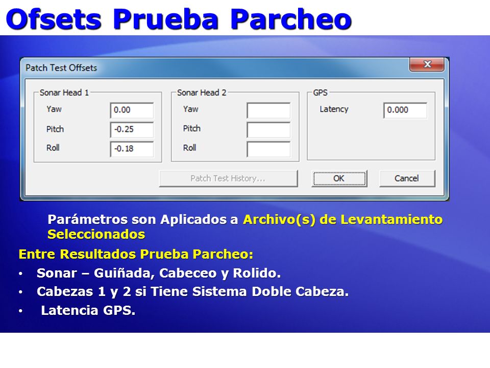 Ofsets Prueba Parcheo Parámetros son Aplicados a Archivo(s) de Levantamiento Seleccionados. Entre Resultados Prueba Parcheo:
