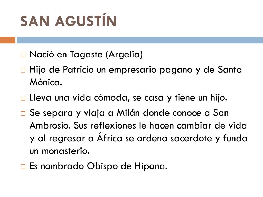 SAN AGUSTÍN Nació en Tagaste (Argelia)
