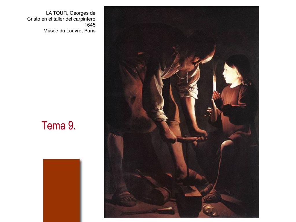 Tema 9. LA TOUR, Georges de Cristo en el taller del carpintero 1645