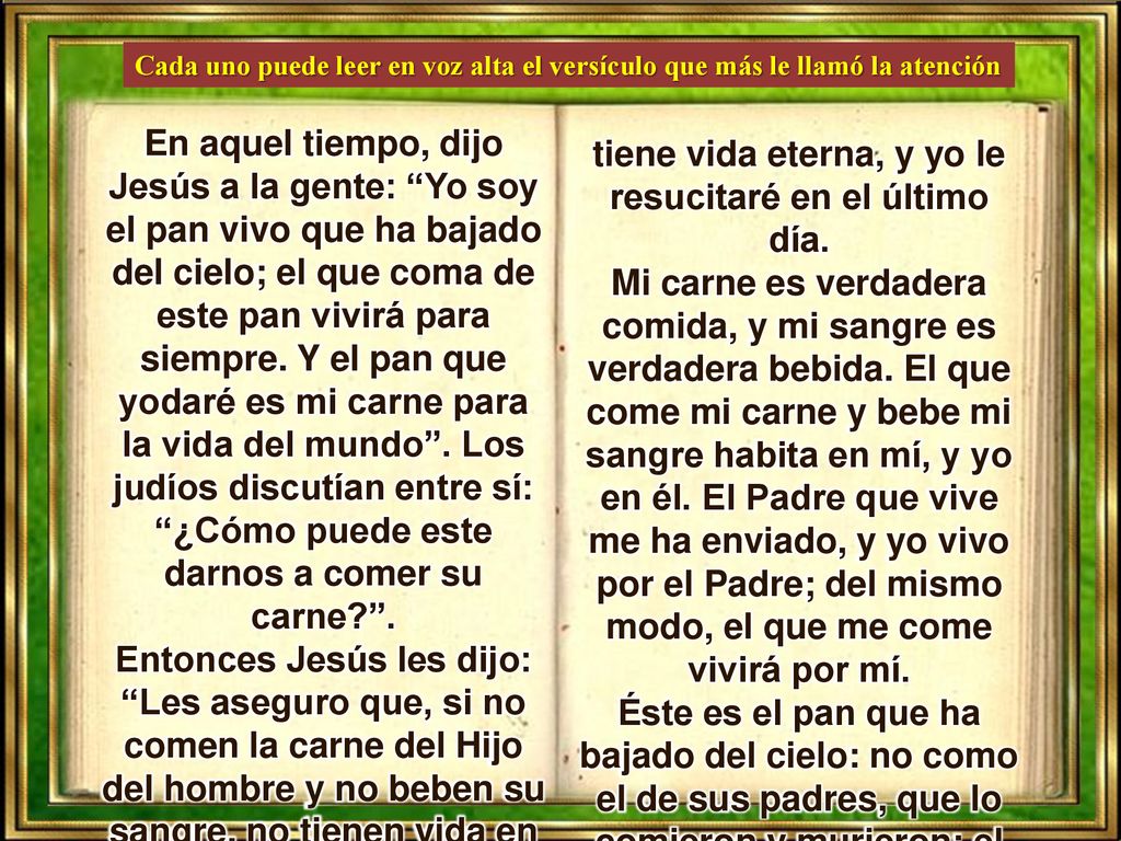 tiene vida eterna, y yo le resucitaré en el último día.
