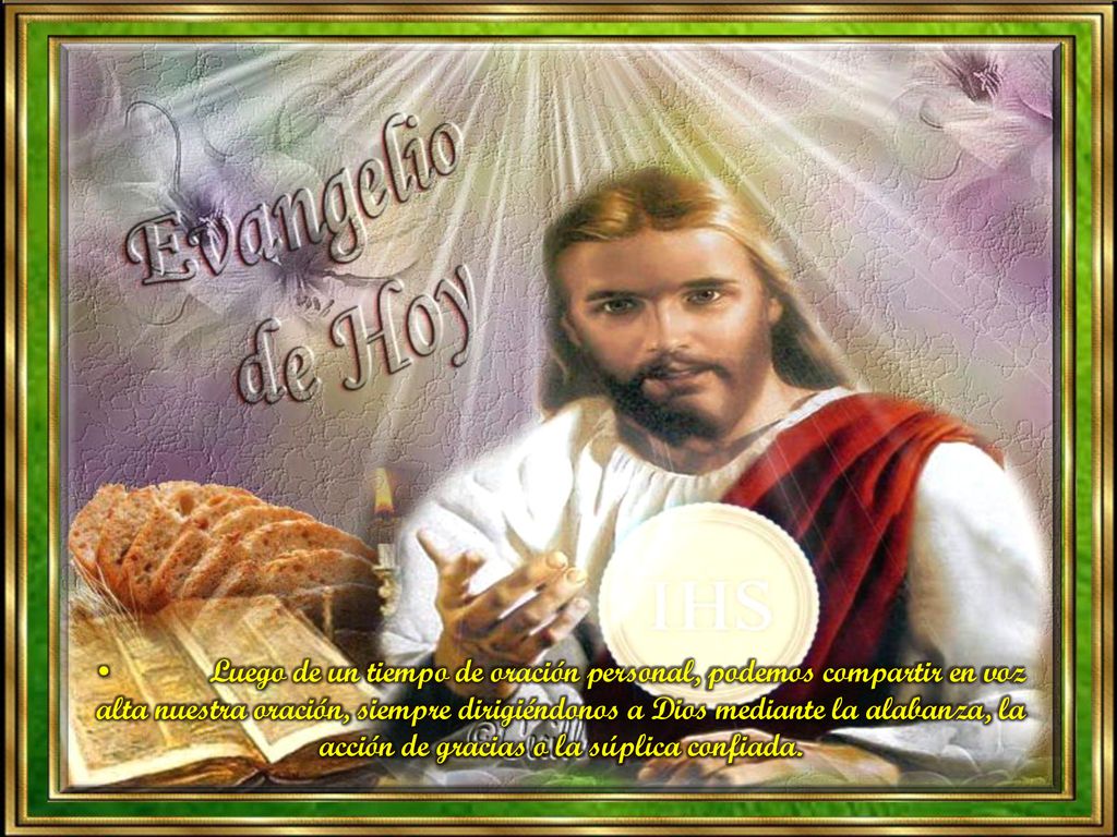 • Luego de un tiempo de oración personal, podemos compartir en voz alta nuestra oración, siempre dirigiéndonos a Dios mediante la alabanza, la acción de gracias o la súplica confiada.