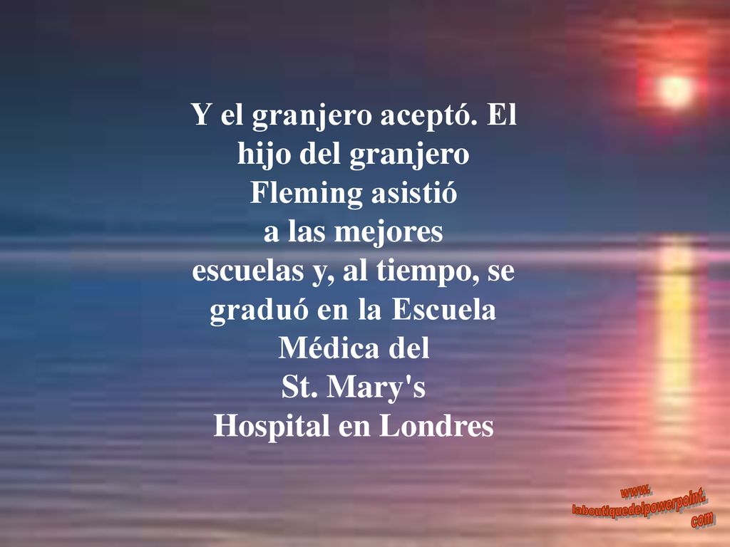 Y el granjero aceptó. El hijo del granjero Fleming asistió