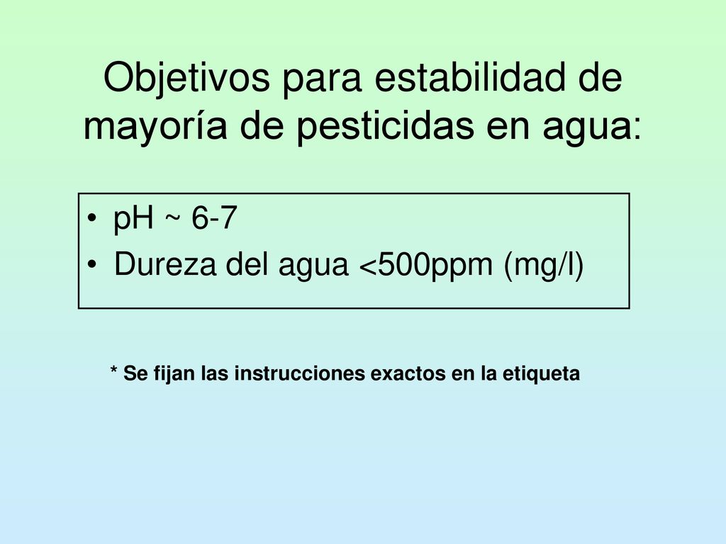 Objetivos para estabilidad de mayoría de pesticidas en agua: