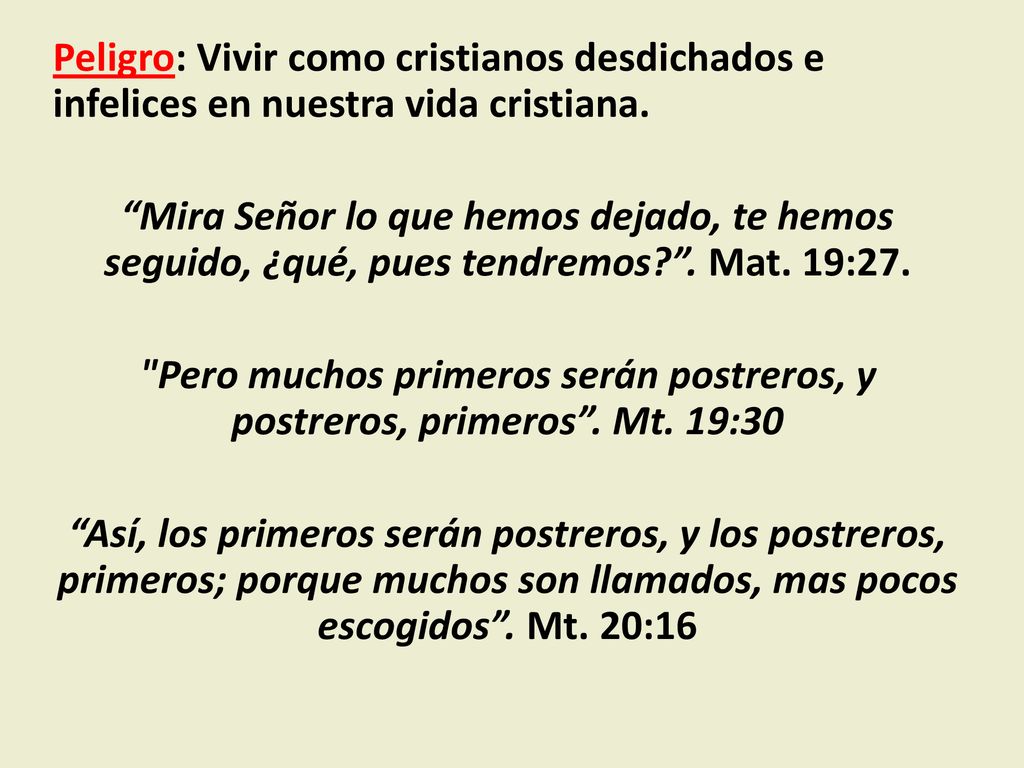 Peligro: Vivir como cristianos desdichados e infelices en nuestra vida cristiana.