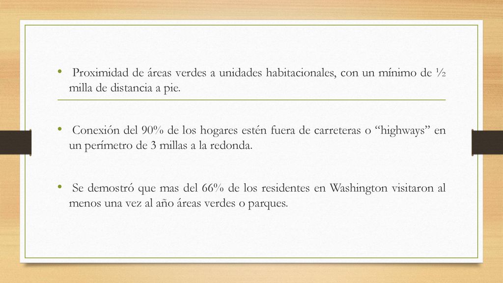 Proximidad de áreas verdes a unidades habitacionales, con un mínimo de ½ milla de distancia a pie.