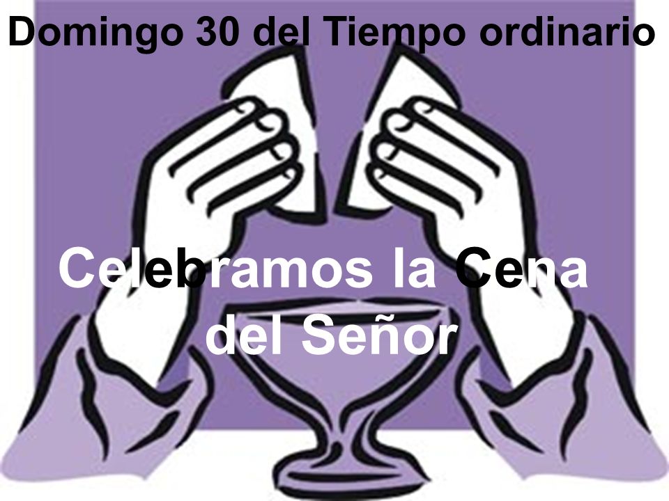 Celebramos la Cena del Señor