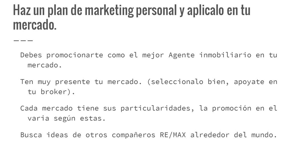 Haz un plan de marketing personal y aplicalo en tu mercado.