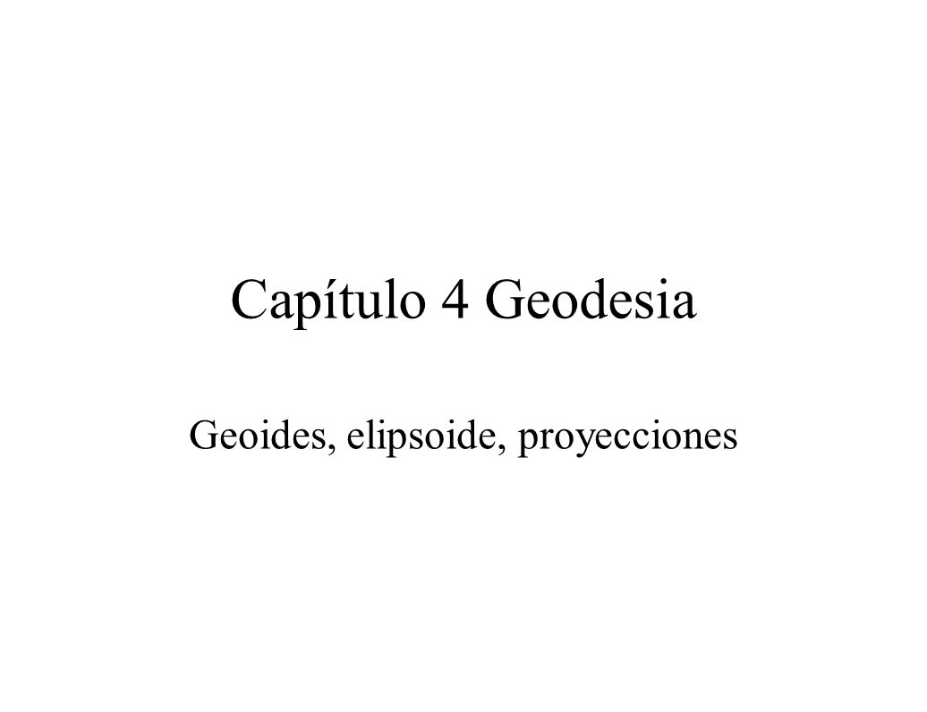 Geoides, elipsoide, proyecciones