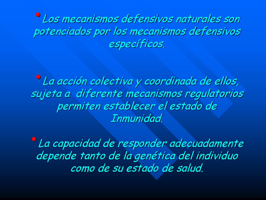 Los mecanismos defensivos naturales son potenciados por los mecanismos defensivos específicos.