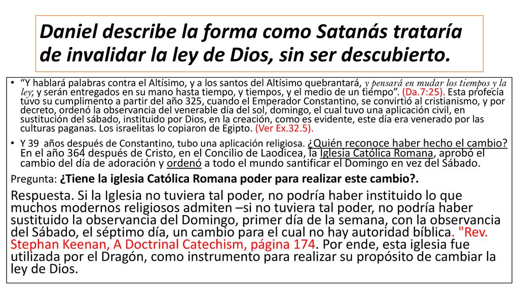 Daniel describe la forma como Satanás trataría de invalidar la ley de Dios, sin ser descubierto.