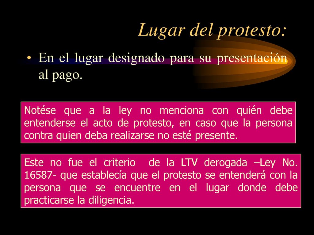 Lugar del protesto: En el lugar designado para su presentación al pago.