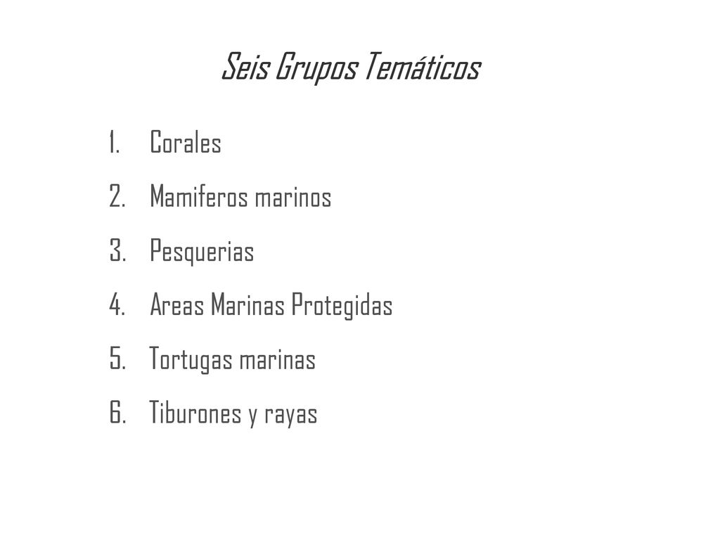 Seis Grupos Temáticos Corales Mamiferos marinos Pesquerias