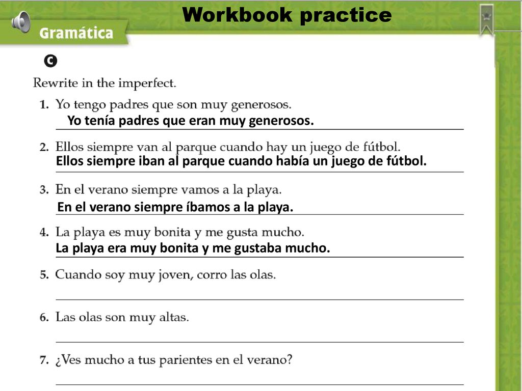 Workbook practice Yo tenía padres que eran muy generosos.