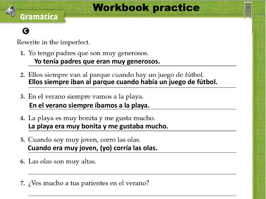 Workbook practice Yo tenía padres que eran muy generosos.