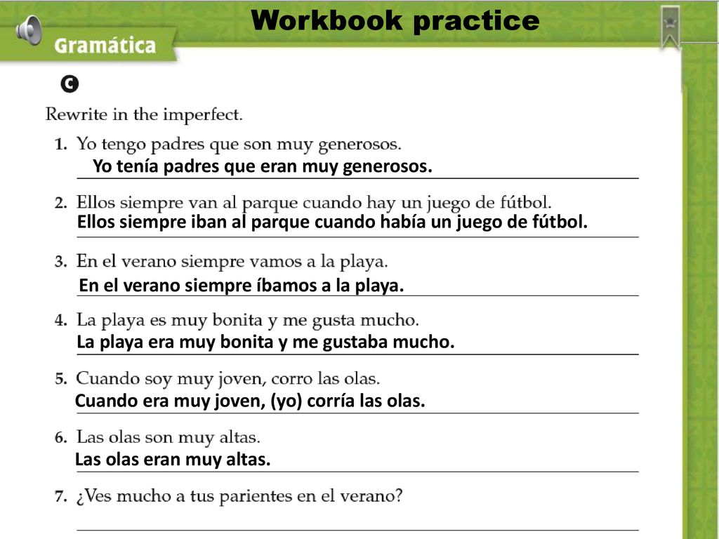 Workbook practice Yo tenía padres que eran muy generosos.