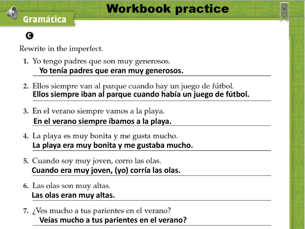 Workbook practice Yo tenía padres que eran muy generosos.