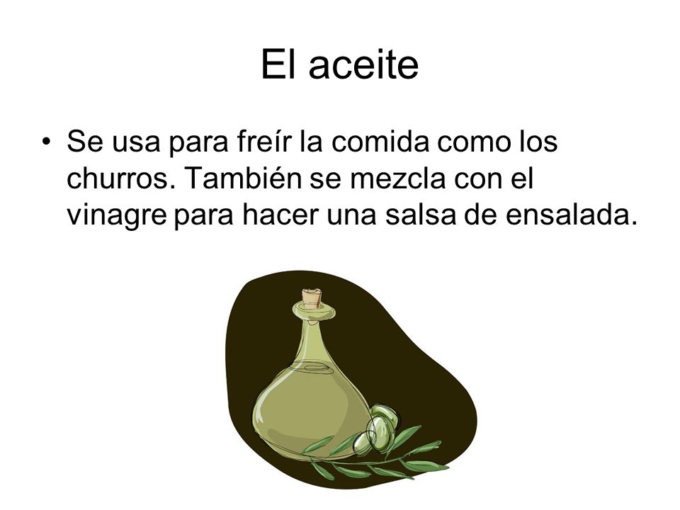 El aceite Se usa para freír la comida como los churros.