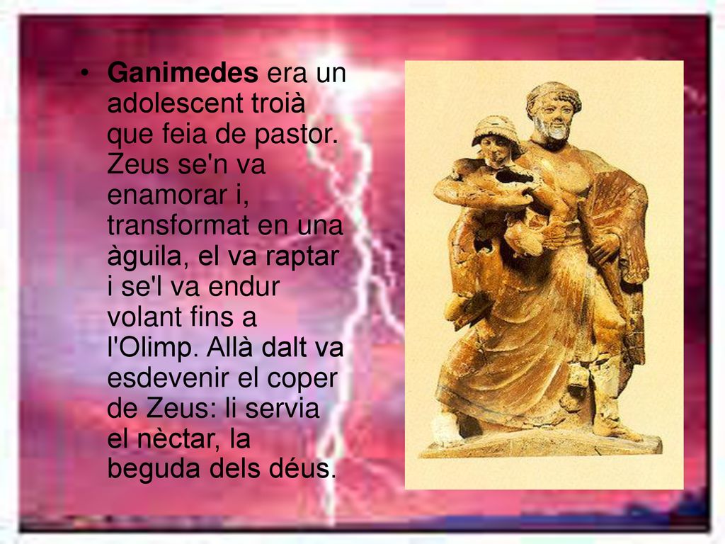 Ganimedes era un adolescent troià que feia de pastor