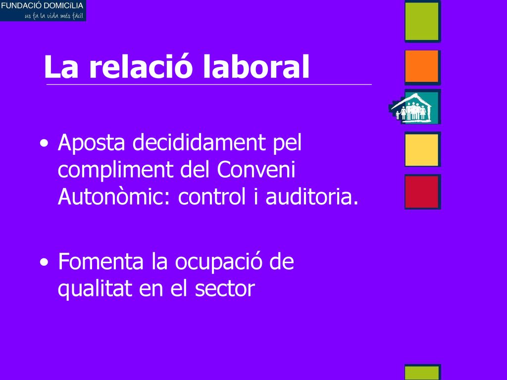 La relació laboral Aposta decididament pel compliment del Conveni Autonòmic: control i auditoria.