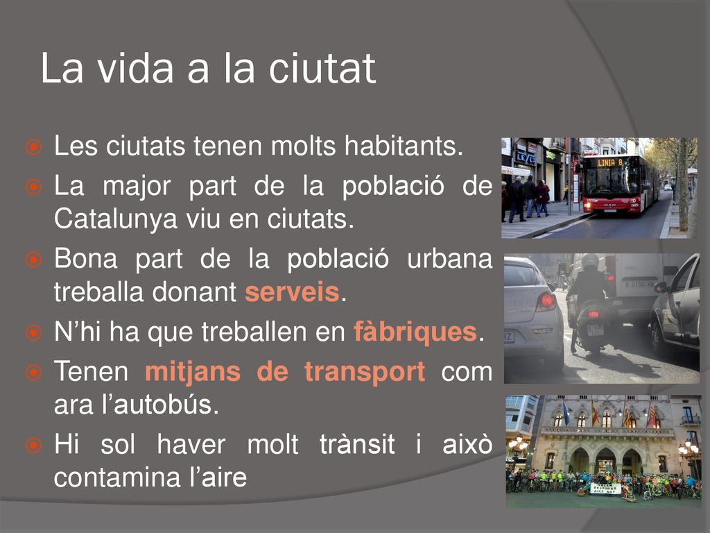 La vida a la ciutat Les ciutats tenen molts habitants.