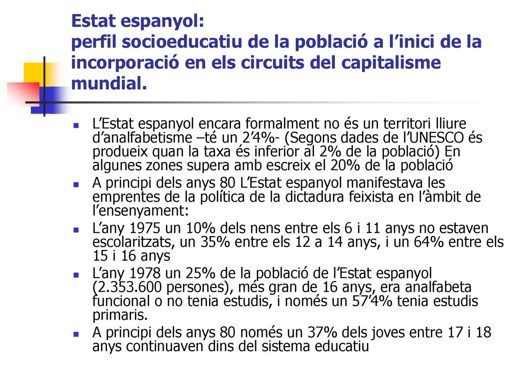 Estat espanyol: perfil socioeducatiu de la població a l’inici de la incorporació en els circuits del capitalisme mundial.