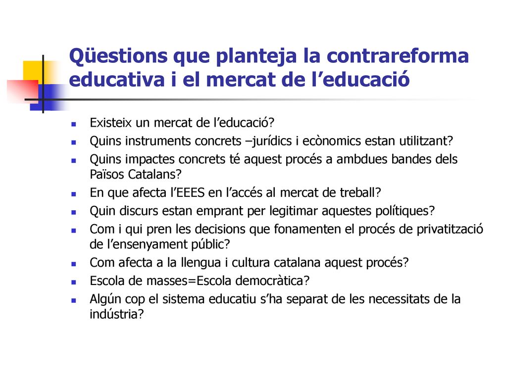 Qüestions que planteja la contrareforma educativa i el mercat de l’educació